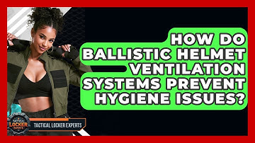 How Do Ballistic Helmet Ventilation Systems Prevent Hygiene Issues? - Tactical Locker Experts