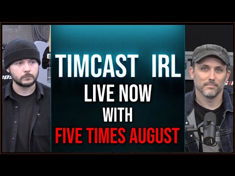 Timcast IRL – Diesel May RUN OUT On East Coast, Democrats Face APOCALYPSE  w/Five Times August