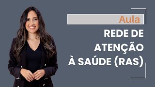 Redes de Atenção à Saúde - RAS