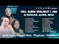 Full 1 Jam Non Stop Ai Khodijah, Nissa, Alfina - Yasir Lana, Hayyul Hadi, Mughrom| Sholawat Terbaru