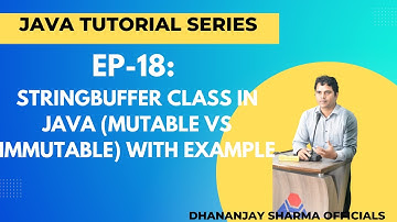 EP-18: (Java Tutorial) : StringBuffer Class in Java (Mutable VS Immutable) with Example