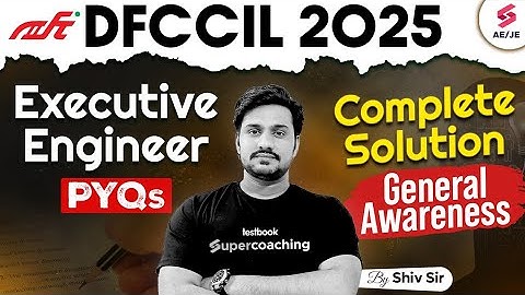 DFCCIL New Vacancy 2025 | DFCCIL Executive Classes | DFCCIL Executive GA PYQs Solution | Shiv Sir