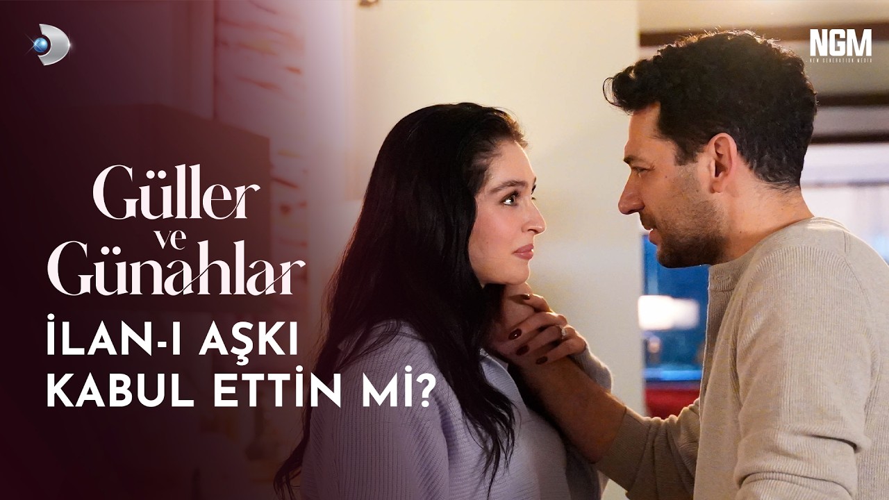 İlan-ı Aşkı Kabul Ettin Mi? | Güller ve Günahlar 20. Bölüm @GüllerveGünahlar