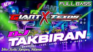 DJ TAKBIRAN FULL BASS 2023 SPESIAL IDUL ADHA 1444 H || GIANT MUSIC ft TEXOS By Gapret RMX