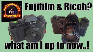 Fujifilm & Ricoh? What am I doing now!