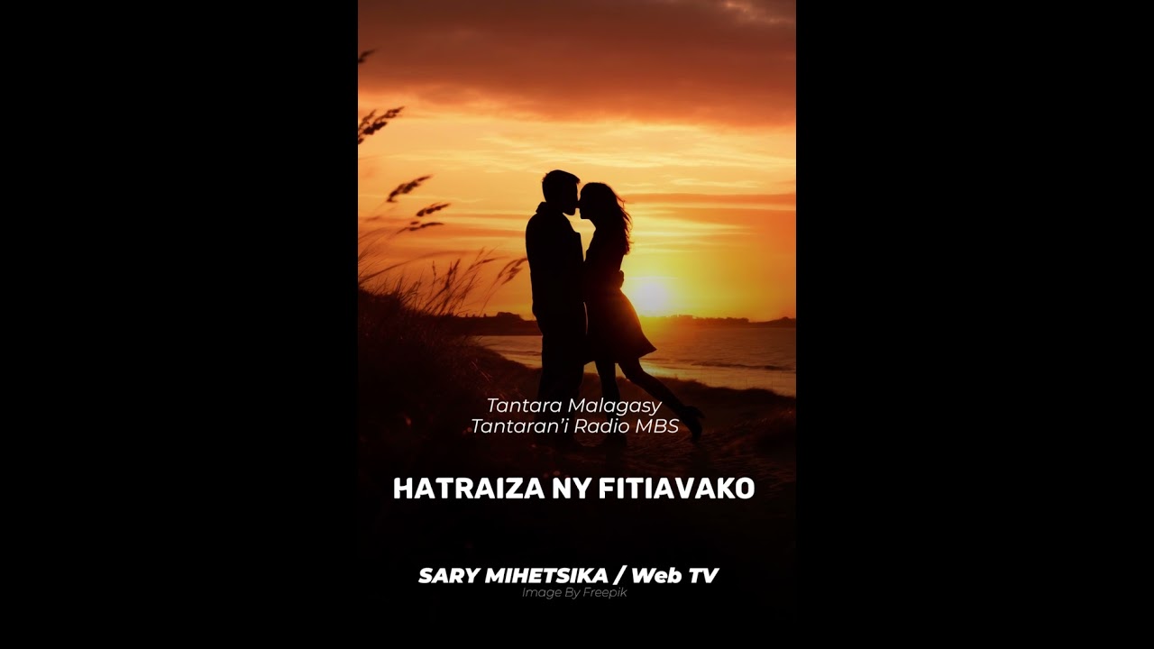 Tantara Malagasy   HATRAIZA NY FITIAVAKO Tantarani Radio MBS Tantara indray miseho