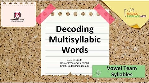 Decoding Multisyllabic Words: Vowel Team Syllables