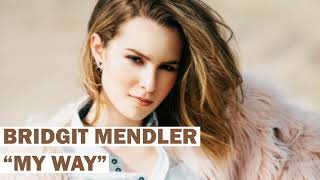 Bridgit Mendler - My Way (Official Audio) | New Song