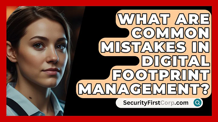 What Are Common Mistakes In Digital Footprint Management? - SecurityFirstCorp.com