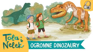 Tola i Nelek - Ogromne dinozaury | Bajki do słuchania | Audiobajka dla dzieci | Przedszkojak