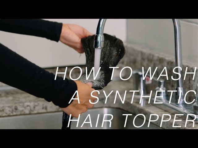 How To Wash A Synthetic Hair Topper