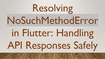 Resolving NoSuchMethodError in Flutter: Handling API Responses Safely