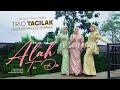 Trio Tacilak - Alah Tu Da (Official Music Video)