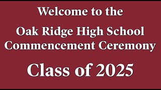 2025 Commencement - Oak Ridge High School