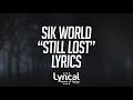Sik World Still Lost Lyrics mp3