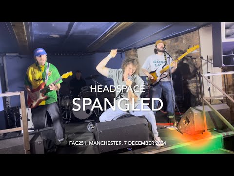 Spangled - Headspace - Live 4k @ FAC251, Manchester, 7 December 2024