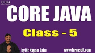 CORE JAVA LIVE Class Video ||  Class - 5 ||  by Mr. Nagoor Babu Sir On 27-08-2018