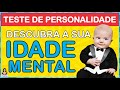 TESTE DE PERSONALIDADE - Descubra a Sua Idade Mental #IncrivelMenteCuriosa