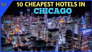 Chicago Hotels | 10 Cheapest hotels in Chicago | Chicago hotels near Chicago International Airport