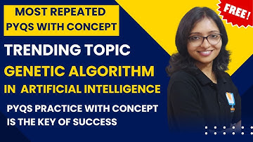 Most Repeated Topic-Genetic Algorithm-PYQs|Artificial Intelligence|Trending Topic -Computer Science