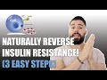 HOW TO REVERSE INSULIN RESISTANCE NATURALLY! (3 EASY STEPS)