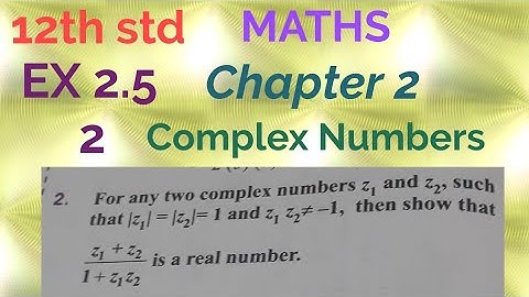 12th std / MATHS/ Chapter 2/Complex numbers/ EX 2.5 -2