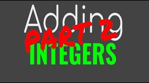 Adding Integers Part 2