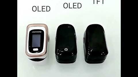 Comparison of fingertip oximeter TFT and OLED
