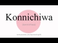 How to Pronounce Konnichiwa