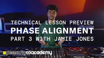 Technical Lesson Previews - Phase Alignment - Part 3 with Jamie Jones