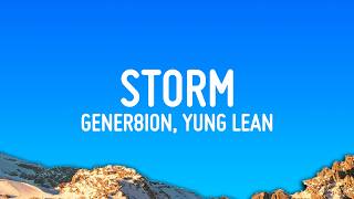GENER8ION - STORM (Lyrics) ft. Yung Lean