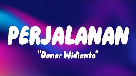 DANAR - PERJALANAN (Lyrics)