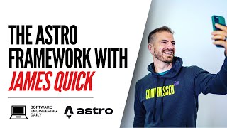 The Astro Framework with James Quick