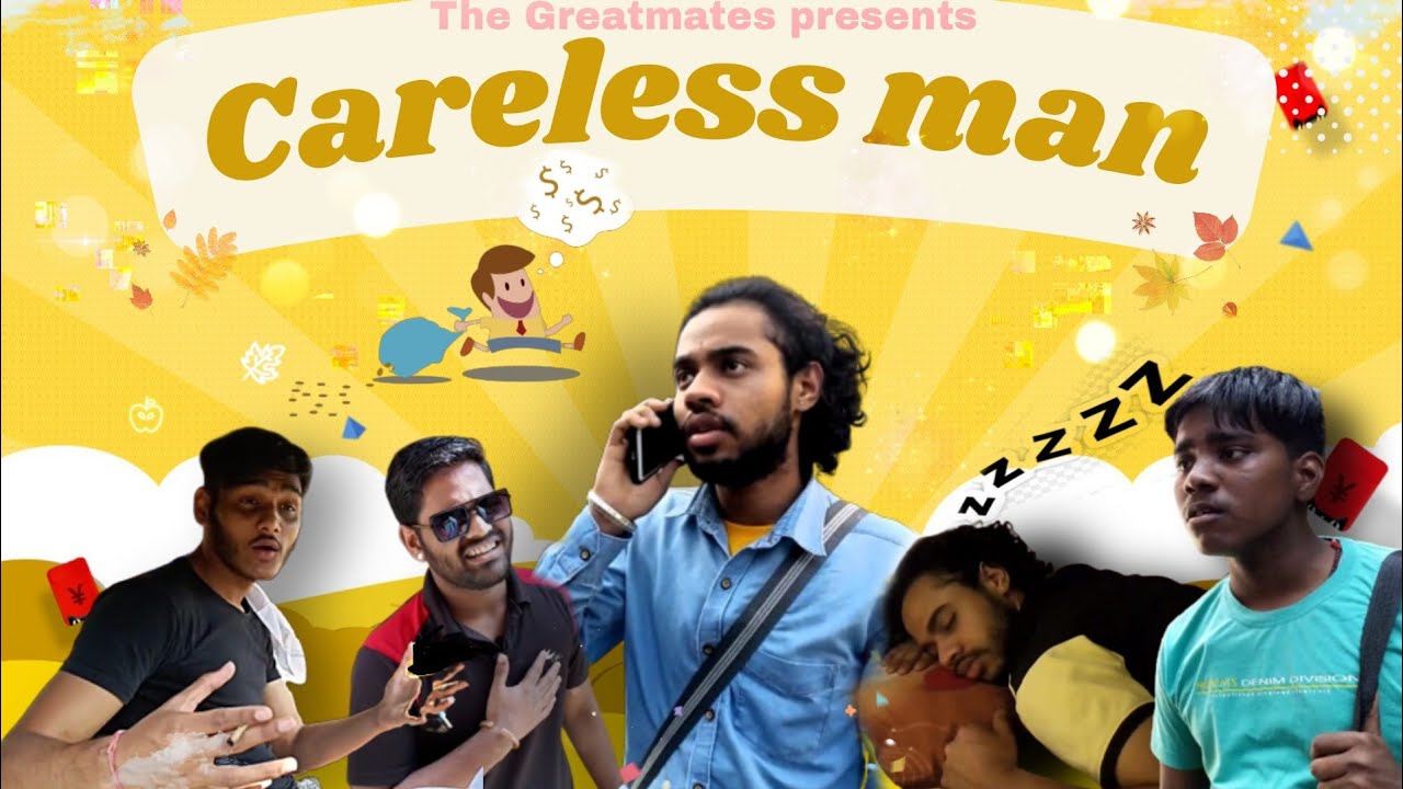 Careless man || The Greatmates