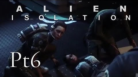 Alien: Isolation Part 6 - An Outpost of Progress