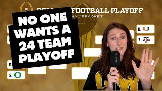A 24 team college football playoff would suck