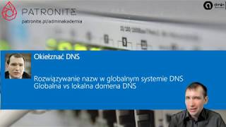 Rozwiązywanie nazw w globalnym systemie DNS. Globalna vs lokalna domena DNS