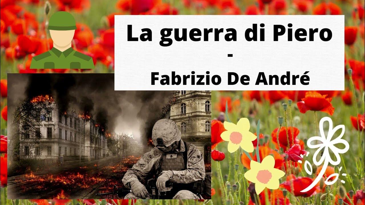 La Guerra Di Piero De Andrè La guerra di Piero ~ Fabrizio De André ~ con testo 🏵️ - YouTube