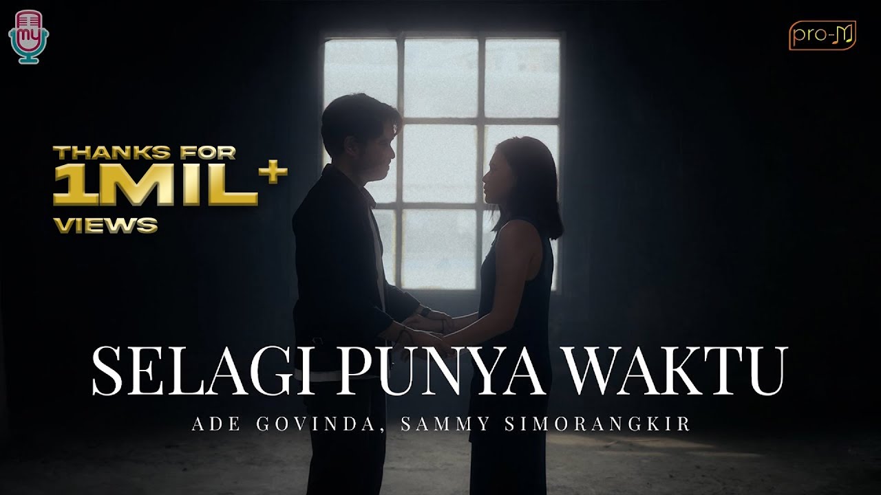 Ade Govinda, Sammy Simorangkir - Selagi Punya Waktu (Official Music Video)