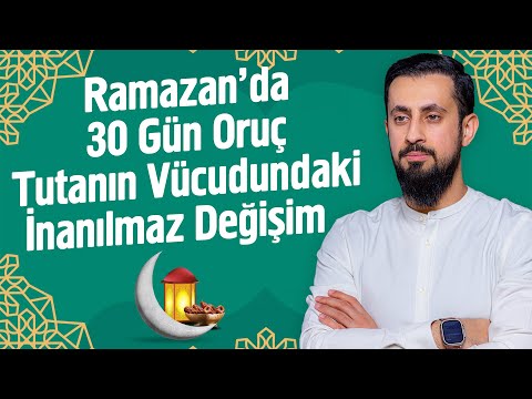 Ramazanda 30 Gün Oruç Tutanın Vücudundaki İnanılmaz Değişim - Tehzib-i Ahlâk | Mehmet Yıldız