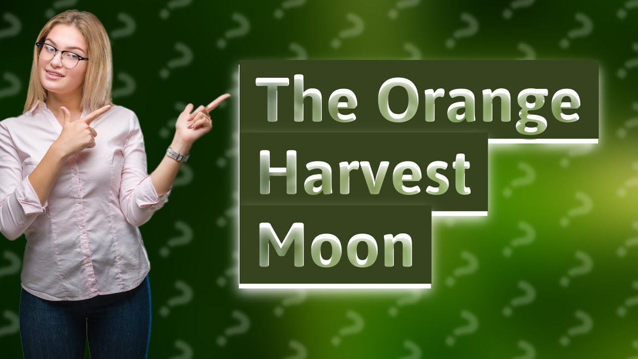Why Is The Moon Orange Harvest Moon YouTube why-is-the-moon-orange-harvest-moon-youtube