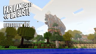 Far Lands or Bust Livestream - January 17, 2023