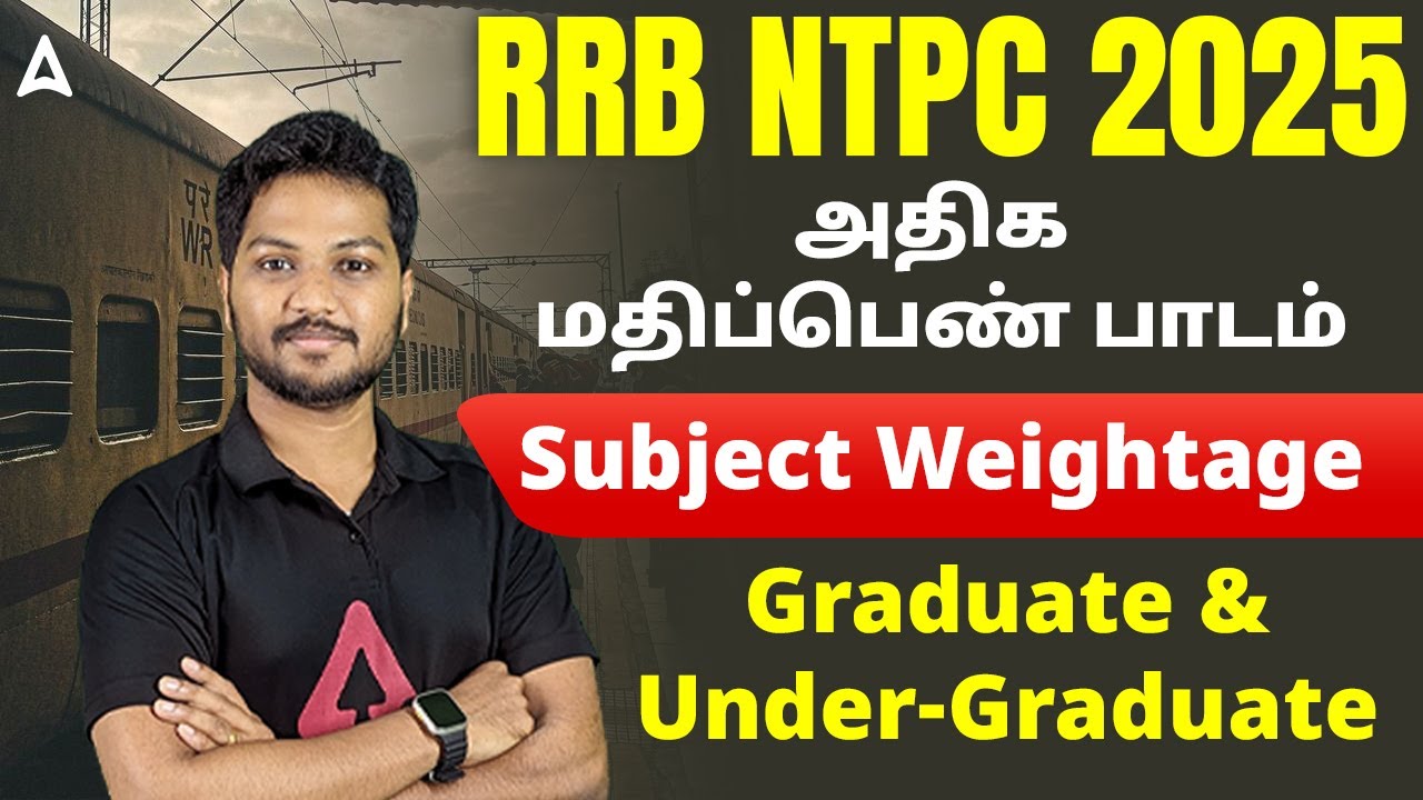 RRB NTPC Topic Wise Weightage Tamil | RRB NTPC Graduate & Undergraduate Subject Wise Weightage 2025