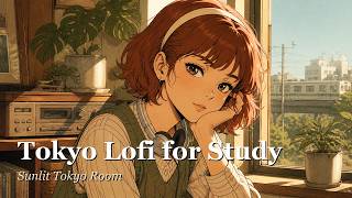 Sunlit Tokyo Room | Cozy Lofi Beats for Focus