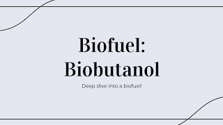 What is Biobutanol and how is it one of the up an coming biofuels