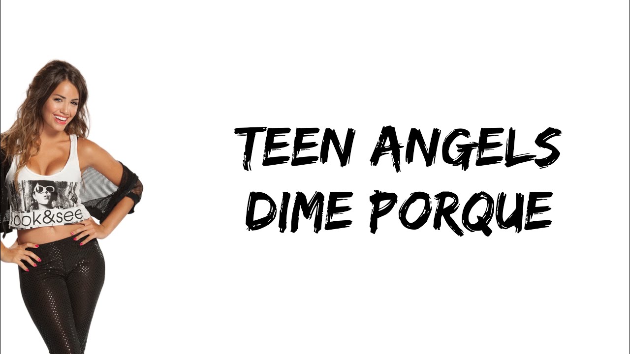 Teen Angels - Dime porque (feat. Lali Esposito) (letra)