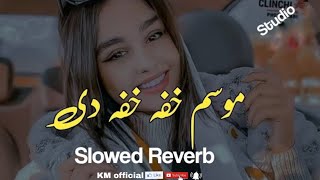 Mosam Khapa Khapa De Slowed Reverb Pashto Song Tiktok Song 2023