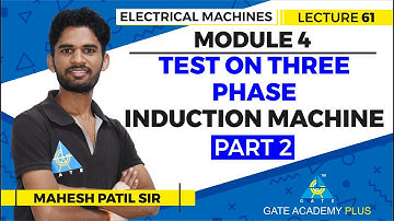 Lecture 61 | Module 4 | Test on Three Phase Induction Machine (Part 2) | Electrical Machines