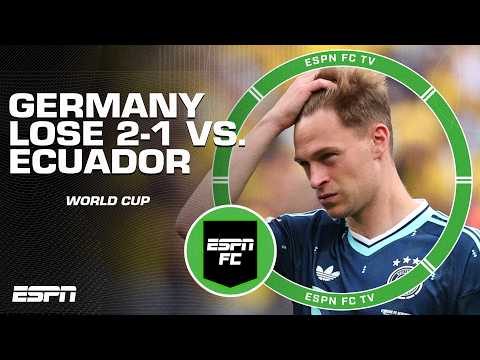 ‘TERRIBLE!’ Should Germany be worried after 2-1 loss to Ecuador at the World Cup? | ESPN FC