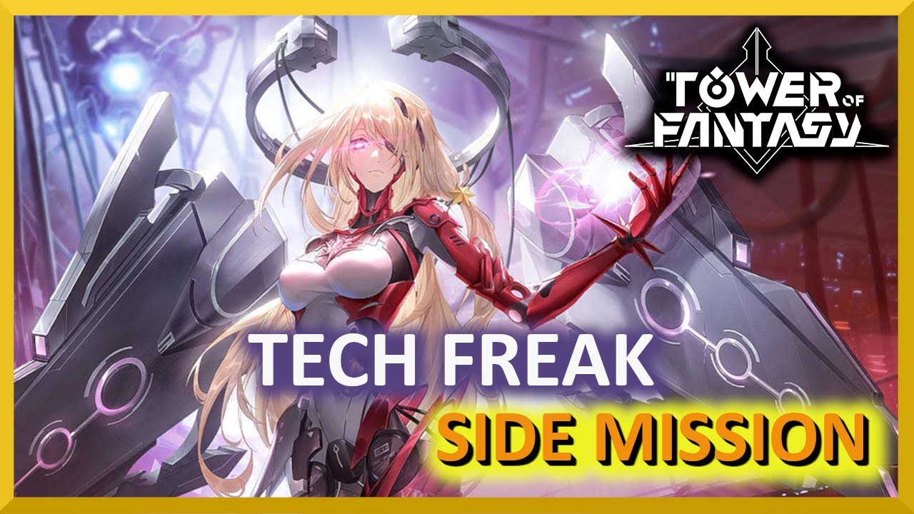 Tech Freak - Side Mission - Tower Of Fantasy
